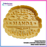 En esta casa manda mamá Cortador para galletas y fondant